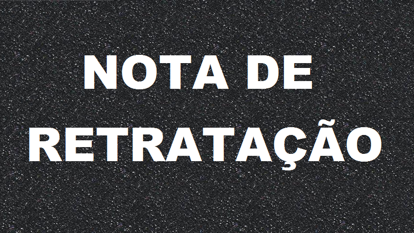 NOTA DE RETRATAÇÃO